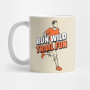 Run Wild, Trail Fun, Trail Running Mug